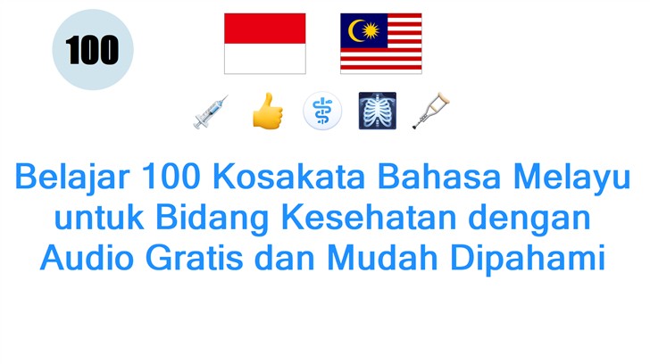 Belajar 100 Kosakata Bahasa Melayu untuk Bidang Kesehatan dengan Audio Gratis dan Mudah Dipahami